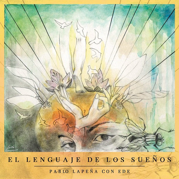 Pablo Lapeña trae “El Lenguaje De Los Sueños”